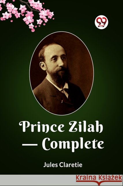 Prince Zilah — Complete Jules Claretie 9789360469702 Double 9 Books - książka