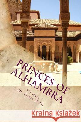 Princes of Alhambra T. S. Haya Dr Faizan Mufti 9781983475351 Createspace Independent Publishing Platform - książka