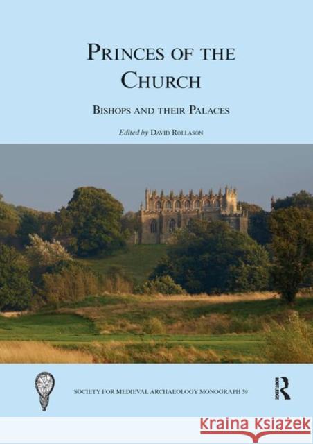 Princes of the Church: Bishops and Their Palaces David Rollason 9780367266844 Routledge - książka