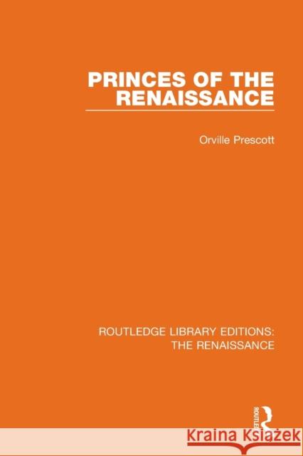 Princes of the Renaissance Orville Prescott 9780367262846 Routledge - książka