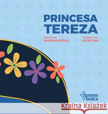 Princesa Tereza Pedro Kastelic 9788593655135 Bonbini Books - książka