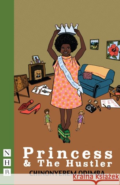 Princess & The Hustler Chinonyerem Odimba 9781848428270 Nick Hern Books - książka