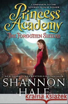 Princess Academy: The Forgotten Sisters Shannon Hale 9781619639331 Bloomsbury U.S.A. Children's Books - książka