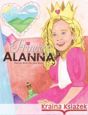 Princess Alanna: Princess With a Helper's Heart Shalanda D. Edwards-White Gail Penland Walker 9781093388596 Independently Published - książka