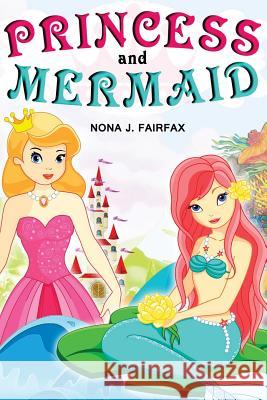 Princess and Mermaid Book 1 Nona J. Fairfax 9781539398516 Createspace Independent Publishing Platform - książka