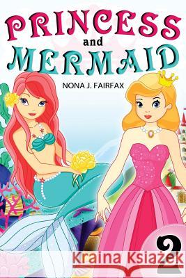 Princess and Mermaid Book 2 Nona J. Fairfax 9781539398523 Createspace Independent Publishing Platform - książka