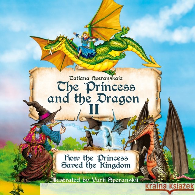 Princess and the Dragon: How the Princess Saved the Kingdom Tatiana Speranskaia 9781592114771 Histria Kids - książka