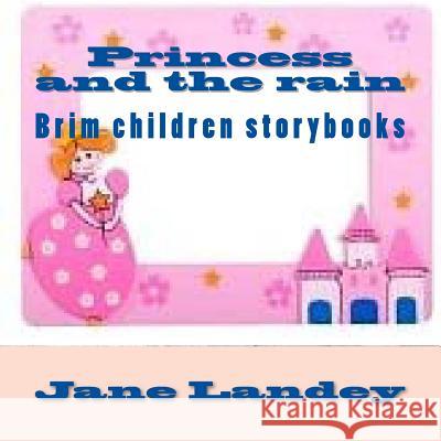 Princess and the rain: Brim children storybooks Landey, Jane 9781514366165 Createspace - książka