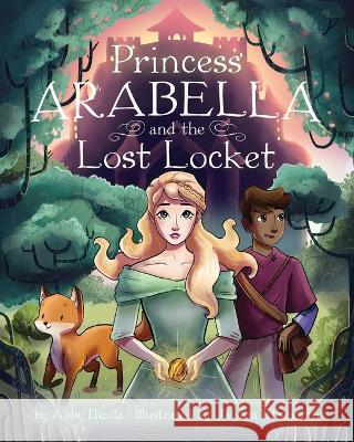 Princess Arabella and the Lost Locket Abby Nicola Jayden Ellsworth  9781645385103 Orange Hat Publishing - książka