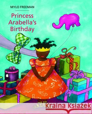 Princess Arabella's Birthday Mylo Freeman 9781911115373 Cassava Republic Press - książka
