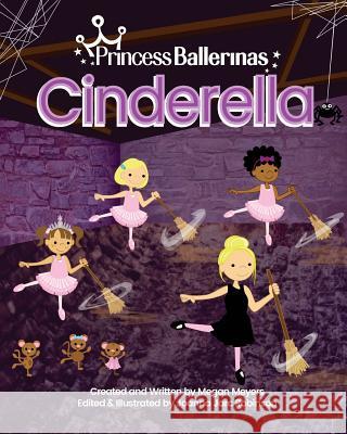 Princess Ballerinas: Cinderella Megan Meyers 9781542773645 Createspace Independent Publishing Platform - książka