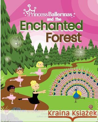 Princess Ballerinas: The Enchanted Forest Megan Meyers Joanna Jarc-Robinson Joanna Jarc-Robinson 9781540402998 Createspace Independent Publishing Platform - książka