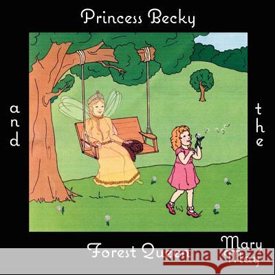 Princess Becky and the Forest Queen Mary May 9781425916480 Authorhouse - książka