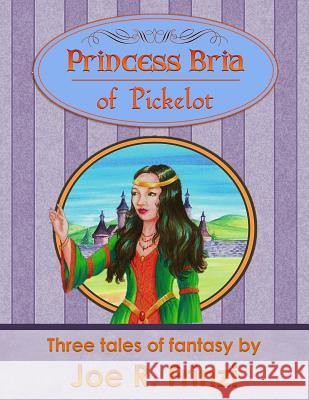 Princess Bria of Pickelot Joe R. Frinzi 9780692331620 Sanctum Press - książka