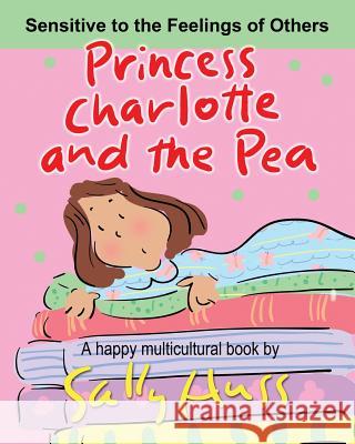 Princess Charlotte and the Pea: a Happy Multicultural Book Huss, Sally 9780692594100 Huss Publishing - książka