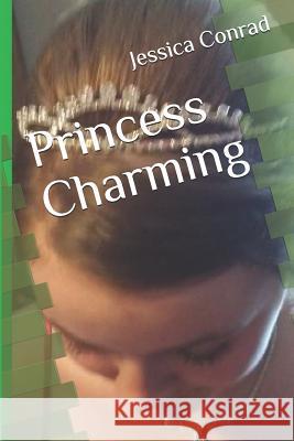 Princess Charming Jessica Conrad 9781718154421 Independently Published - książka