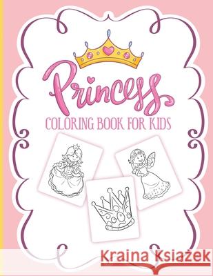 Princess Coloring Book For Kids: For Girls Ages 3-9 Toddlers Activity Set Crafts and Games Michaels, Aimee 9781953332134 Shocking Journals - książka