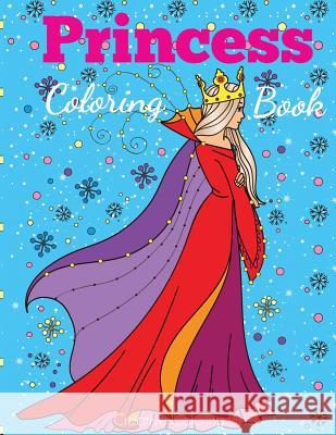 Princess Coloring Book: Princess Coloring Book for Girls, Kids, Toddlers, Ages 2-4, Ages 4-8 Dp Kids                                  Princess Coloring Books 9781947243347 Creative Coloring - książka