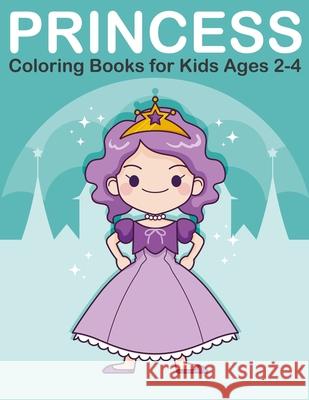 Princess Coloring Books for Kids Ages 2-4 Nick Marshall 9781697375497 Independently Published - książka