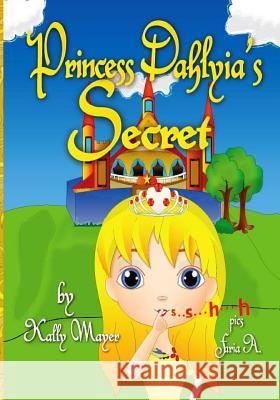 Princess Dahlyia's Secret: Beautifully Illustrated Rhyming Picture Book (Beginner Readers ages 2-6) A, Faria 9781494477219 Createspace Independent Publishing Platform - książka