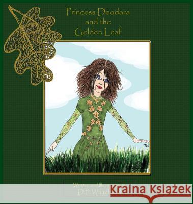 Princess Deodara and the Golden Leaf D. P. Whitehead 9780997294323 Doug Whitehead - książka