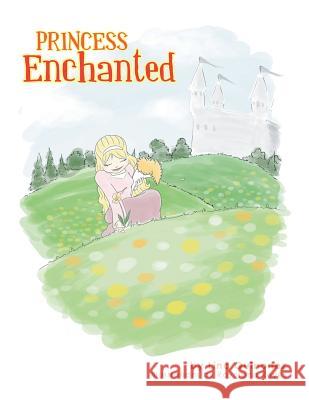 Princess Enchanted Lina Quinonez 9781514402429 Xlibris Corporation - książka