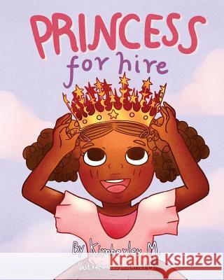 Princess for Hire Kimberley M 9781721094288 Createspace Independent Publishing Platform - książka