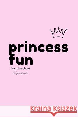 Princess Fun: Sketching book Anne Brice 9781710269789 Independently Published - książka