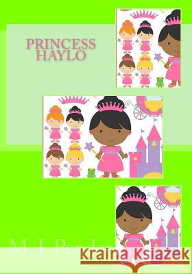 Princess Haylo M. J. Pender 9781539389576 Createspace Independent Publishing Platform - książka