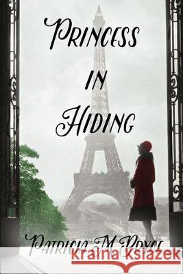 Princess in Hiding Patricia M. Bryce 9781539744221 Createspace Independent Publishing Platform - książka