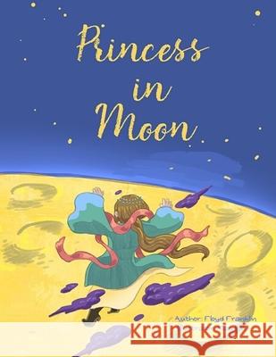 Princess in Moon: A romantic and magic love story Floyd Franklin 9781675717462 Independently Published - książka