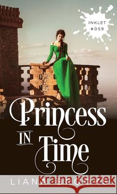 Princess In Time Brooks, Liana 9781925825619 Inkprint Press - książka