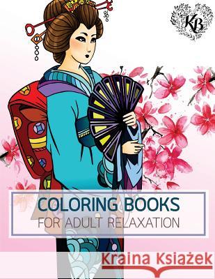 PRINCESS KIMONO Japan Dress Design Women Fashion Coloring Book: Anti stress Adults Coloring Book to Bring You Back to Calm & Mindfulness Bury, Kierra 9781545153611 Createspace Independent Publishing Platform - książka