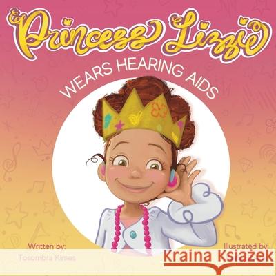 Princess Lizzie Wears Hearing Aids Karla Bivens 9781955464031 Princess Lizzie Books, LC - książka