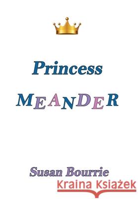Princess Meander Susan Bourrie   9781088170267 IngramSpark - książka