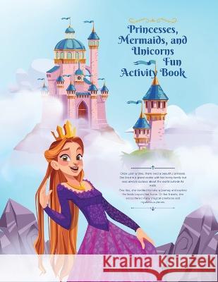 Princess, Mermaids, and Unicorns Activity Book for Kids Ages 4-8: Fun Activity Book For Kids Darrell Sheppeard   9798390133088 Independently Published - książka