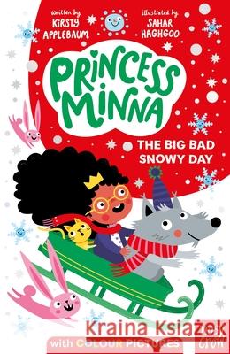 Princess Minna: The Big Bad Snowy Day KIRSTY APPLEBAUM 9781839941863 Nosy Crow Ltd - książka