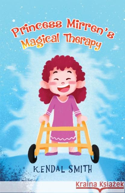 Princess Mirren's Magical Therapy Kendal Smith 9781398487383 Austin Macauley Publishers - książka