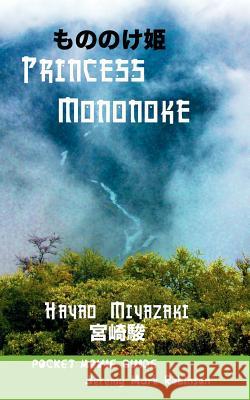 Princess Mononoke: Hayao Miyazaki: Pocket Movie Guide Robinson, Jeremy Mark 9781861713711 Crescent Moon Publishing - książka