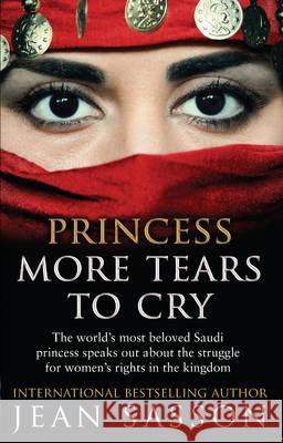 Princess More Tears to Cry Jean Sasson 9780857502629 BANTAM PAPERBACKS - książka