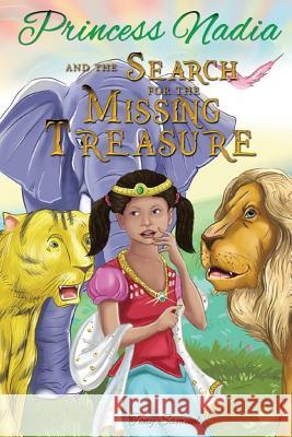Princess Nadia and the Search for the Missing Treasure Tony a. Samuel 9780983818229 Talented Books - książka