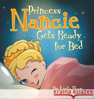 Princess Nancie Gets Ready for Bed: bedtime books for kids Hope, Leela 9789657736425 Not Avail - książka