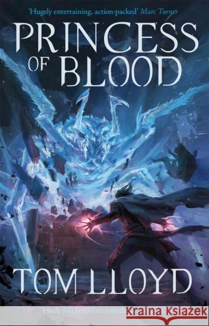 Princess of Blood: Book Two of The God Fragments Tom Lloyd 9781473213210 Orion Publishing Co - książka