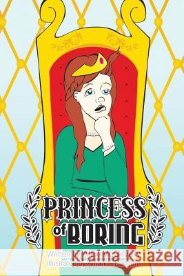 Princess of Boring Alex McGilvery Amanda Badgero 9780995992634 Celticfrog Publishing - książka