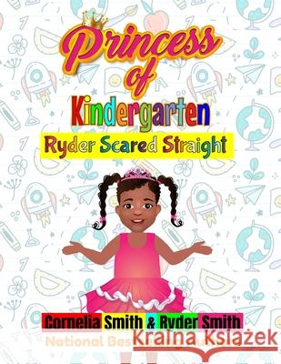 Princess of Kindergarten: Ryder Scared Straight Ryder Smith Cornelia Smith 9781946221711 Book Plug LLC - książka