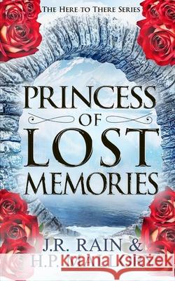 Princess of Lost Memories H P Mallory, J R Rain 9798723081673 Independently Published - książka