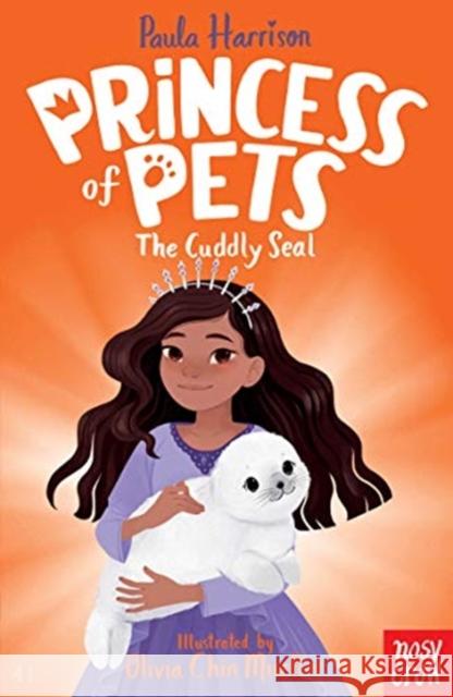 Princess of Pets: The Cuddly Seal Harrison, Paula 9781788006736 Nosy Crow Ltd - książka