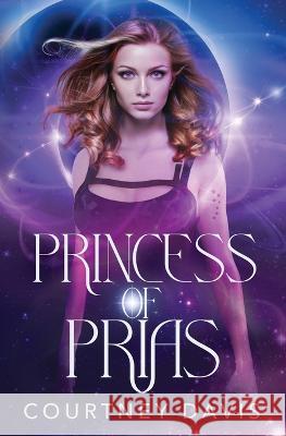 Princess of Prias Courtney Davis 9781631122880 5 Prince Publishing and Books LLC - książka