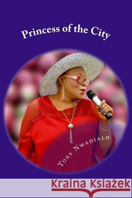 Princess of the City Tony Nwadialo 9781723345319 Createspace Independent Publishing Platform - książka