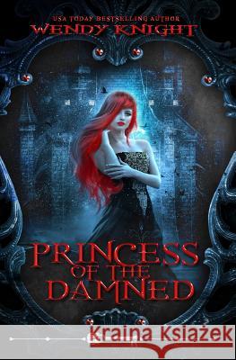 Princess of the Damned Wendy Knight 9781533585431 Createspace Independent Publishing Platform - książka